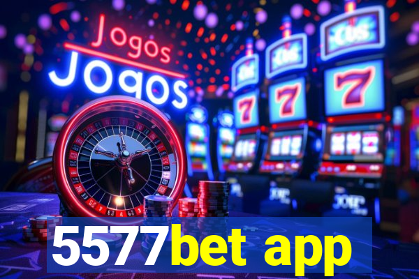 5577bet app